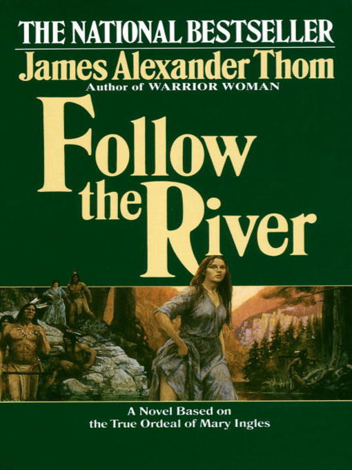 Title details for Follow the River by James Alexander Thom - Wait list
